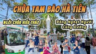 Rất đông du khách đến viếng chùa TAM BẢO HÀ TIÊN vào mùa hè năm 2024 chùa báo hiếu của ông Mạc Cửu