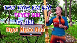 Thư Tình Em Gái - Cô Hát Nhạc Lính - Sao Nghe Hay Quá - Tuyết Mai