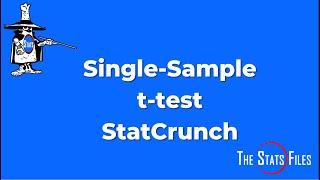 Single-sample t test for the population mean when Standard Deviation -Sigma not known StatCrunch