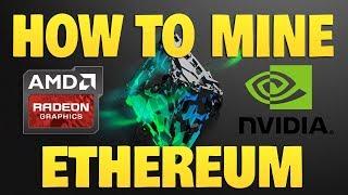 How To Mine Ethereum - Full Tutorial Nvidia or AMD  Windows 10