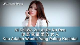 Ni Shi Wo Zui Ai De Nu Ren - Kau Adalah Wanita Yang Paling Kucintai - 你是我最爱的女人 - 冷漠 Leng Mo