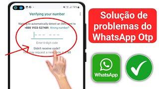 COMO RESOLVER WhatsApp não chega código de Confirmação Resolvido 2024
