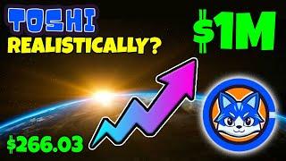 TOSHI TOSHI - COULD $266 MAKE YOU A MILLIONAIRE... REALISTICALLY???