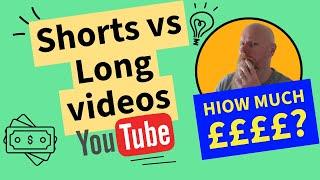 How much money do SHORTS make vs Long form Videos