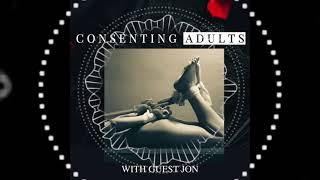 Different Kinks and Fetishes --—Consenting Adults Ep 63 Polyamorous Kinkster Talks Fetishes