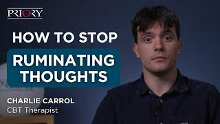 How to Stop Ruminating Thoughts A Therapists Tips