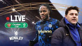  Chelsea vs Liverpool  LIVE COVERAGE from Wembley with Pre-match Build-up  Carabao Cup Final 2024