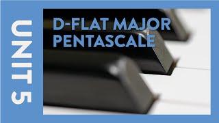 How to Construct the D-flat Major Pentascale - Hoffman Academy Piano Lesson 81