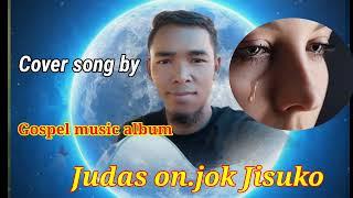 Judas on.jok Jisuko..... cover song by Ramkestar Sangma.... Gospel lyrics music video