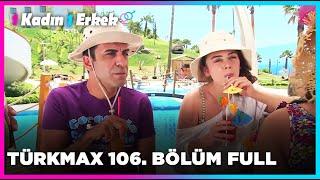 1 Kadın 1 Erkek  106. Bölüm Full Turkmax