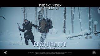 The Mountain Between Us Going To Extremes Featurette in HD 1080p