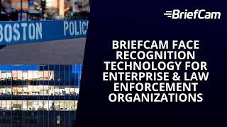 BriefCam Face Recognition Technology for Enterprise & Law Enforcement Organizations