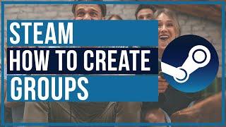 How To Create A Steam Group - Simple Tutorial