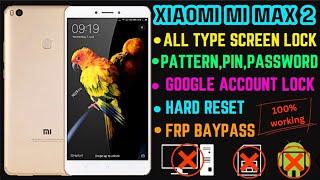 XIAOMI MI MAX 2 HARD RESETPATTERN PASSWORD PIN UNLOCK MI MAX 2MI MAX 2 FRP BAYPASS WITHOUT PC