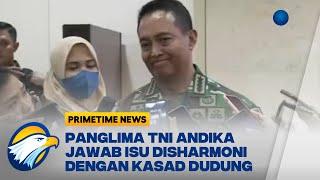 Panglima TNI Andika Jawab Isu Disharmoni dengan Kasad Dudung