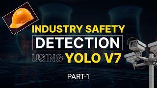 Data Science Project  Part 1  Industry Safety Detection using YOLO v7