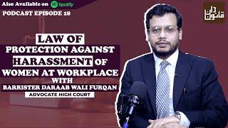 Law of Protection Against Harassment of Women at Workplace ft. Adv Daraab Wali Furqan -Podcast Ep 18