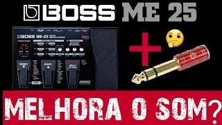 BOSS ME25  PLUG P10 NA SAÍDA PARA  PHONE  MITO OU VERDADE?