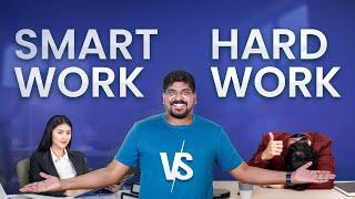 Hard work or Smart work  Which one should you choose?