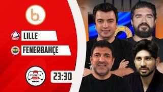 Lille 2 - 1 Fenerbahçe Maç Sonu  Bışar Özbey Rasim Ozan Kütahyalı Oktay Derelioğlu ve Can Arat