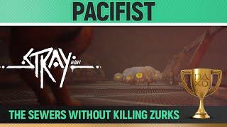 Stray - Pacifist  Trophy Guide The Sewers without Killing Zurks
