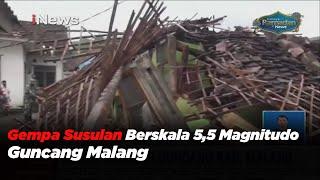 Gempa Susulan Berskala 55 Magnitudo Guncang Malang - iNews Siang 1104