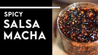 SALSA MACHA - Spicy Smoky & Crunchy Mexican Chili Oil Recipe - Chef Michael