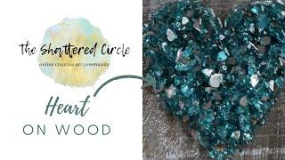 Heart on Wood Glass & Resin Art Tutorial