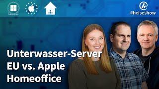 #heiseshow Unterwasser-Server EU vs. Apple Homeoffice