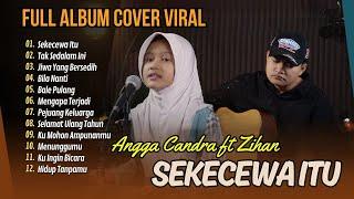 Sekecewa Itu - Angga Candra ft Zihan  Tak Sedalam Ini  Jiwa Yang Bersedih  Lagu Pop Terpopuler