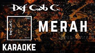 Def Gab C - Merah Karaoke HQ