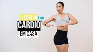 TREINO CARDIO PARA FAZER EM CASA  10 MINUTOS PARA QUEIMAR CALORIAS E DEFINIR O CORPO