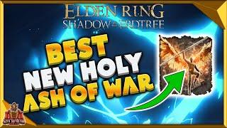 Elden Ring Shadow Of The Erdtree - Best Ash Of War For Holy - Aspects Of The Crucible Wings Location