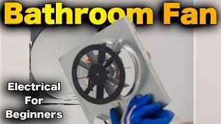 How To Install A Bathroom Exhaust Fan - ALL WIRING