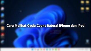 Cara Cek atau Melihat Cycle Count Baterai iPhone dan iPad dengan 3uTools