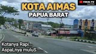  KOTA AIMAS - PAPUA BARAT  KOTA BERKEMBANG DI TANAH PAPUA UPDATE 2022