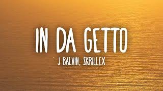 J Balvin Skrillex - In Da Getto LetraLyrics