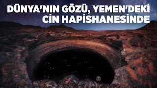 Dünyanın Gözü Yemendeki Cin Hapishanesinde