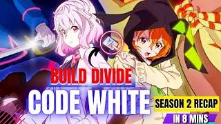 Build Divide Code White Season 2 RECAP