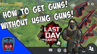 How to get Guns in Last Day on Earth  LDOE  Nov 2023