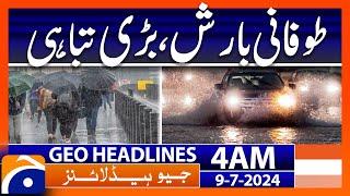 Weather Update  Torrential rain great destruction  Geo News at 4 AM Headlines  9th July 2024