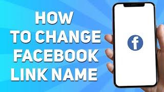 How to Change Facebook Link Name Step-By-Step