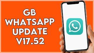 How To Update Latest GB Whatsapp v17.52