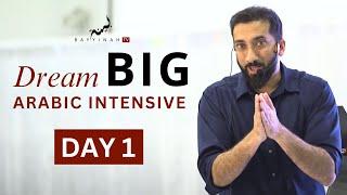 Dream BIG Arabic Intensive - Day 1  Nouman Ali Khan