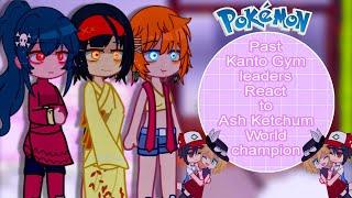 Pokemon Kanto Gym leaders React to Ash Ketchum ╏His journey╏ Part 1