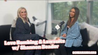 Love Bombing & Lawsuits w Shannon Beador  Scheananigans