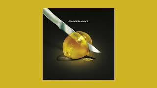 Swiss Banks - Swiss Banks Full Album