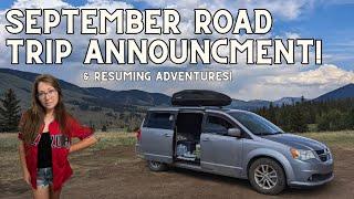 Resuming Adventures After a 10 Day Break & Announcing Our September Road Trip Destination  VAN LIFE