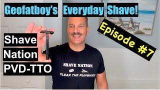 Geofatboys Everyday Shave #7 Shave Nation PVD TTO Razor