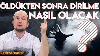 How will we be resurrected after we die?  Kerem Önder